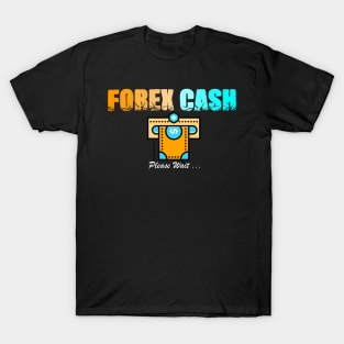 FOREX Cash ... Please Wait T-Shirt